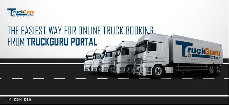 The Easiest Way for Online Truck Booking from TruckGuru Portal