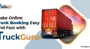 Make Online Truck Booking Easy And Fast with TruckGuru