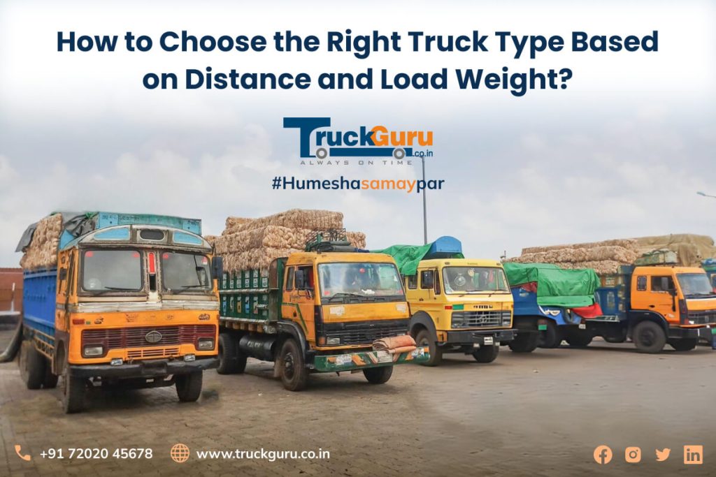 how to choose the right truck type based on distance and load weight