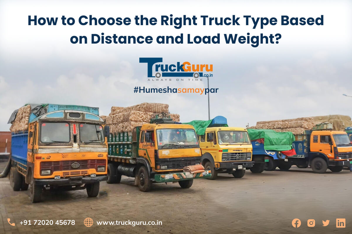how to choose the right truck type based on distance and load weight