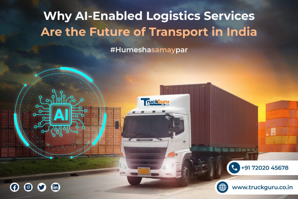 why ai-enabled logistics services are the future of transport in india